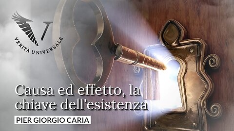 Causa ed effetto, la chiave dell'esistenza - Pier Giorgio Caria