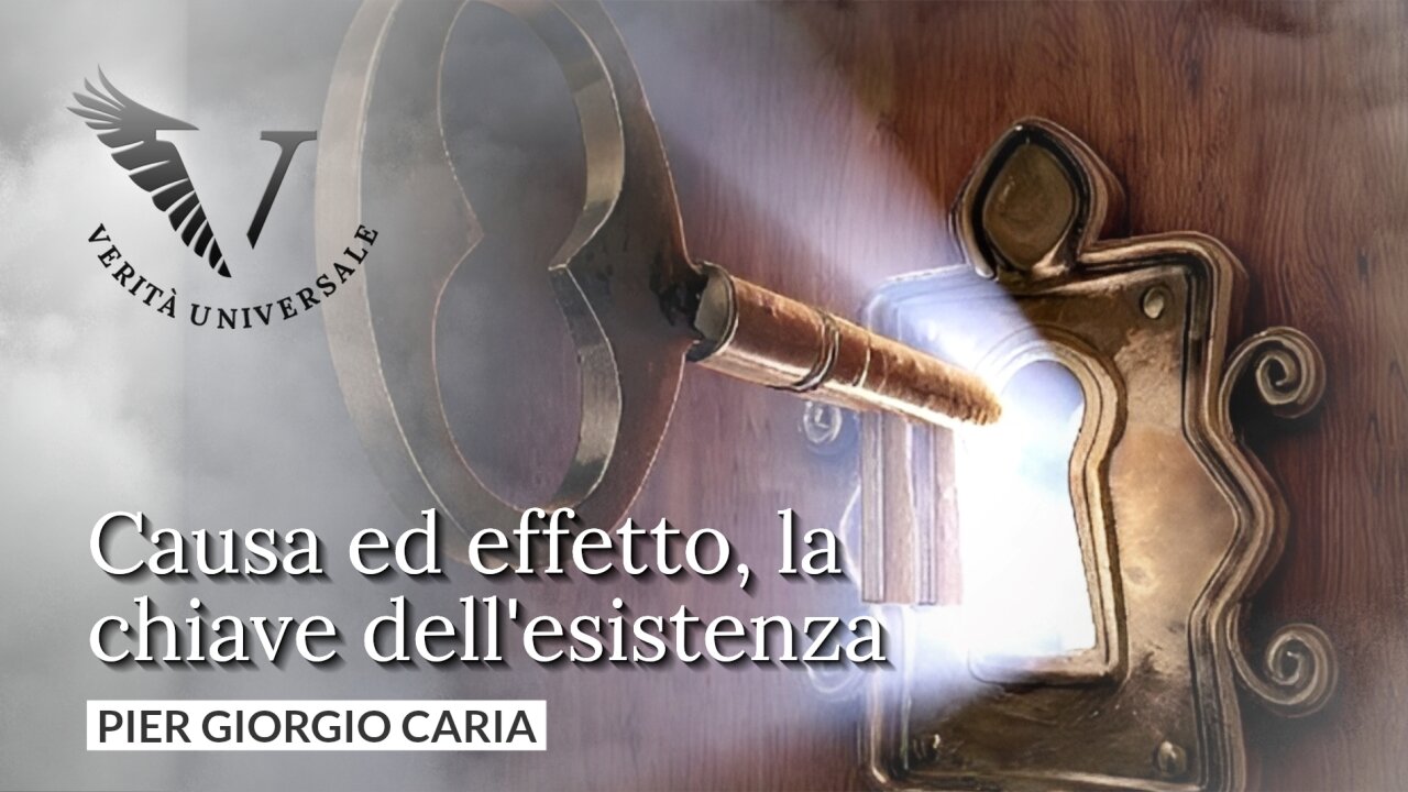 Causa ed effetto, la chiave dell'esistenza - Pier Giorgio Caria