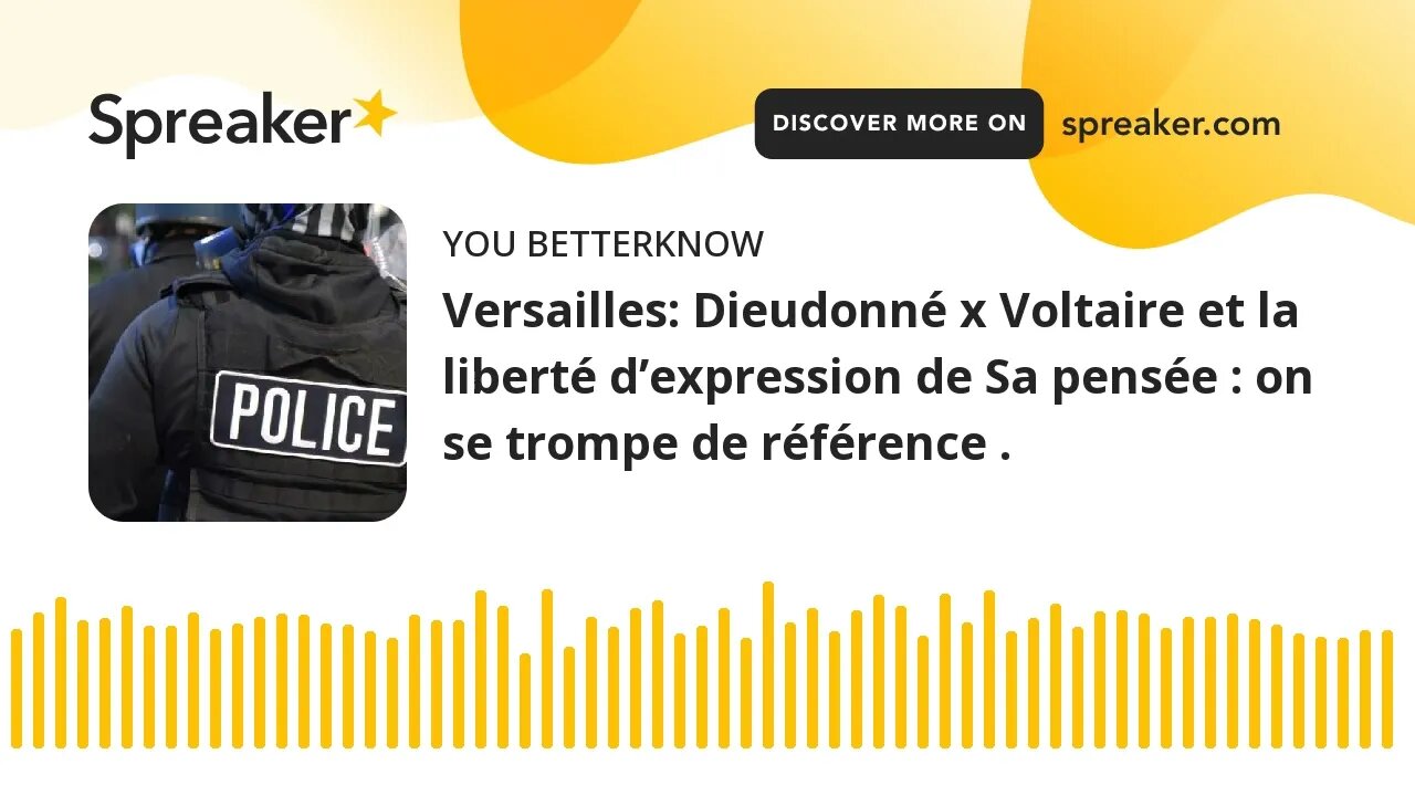 Versailles: Dieudonné x Voltaire et la liberté d’expression de Sa pensée : on se trompe de référence