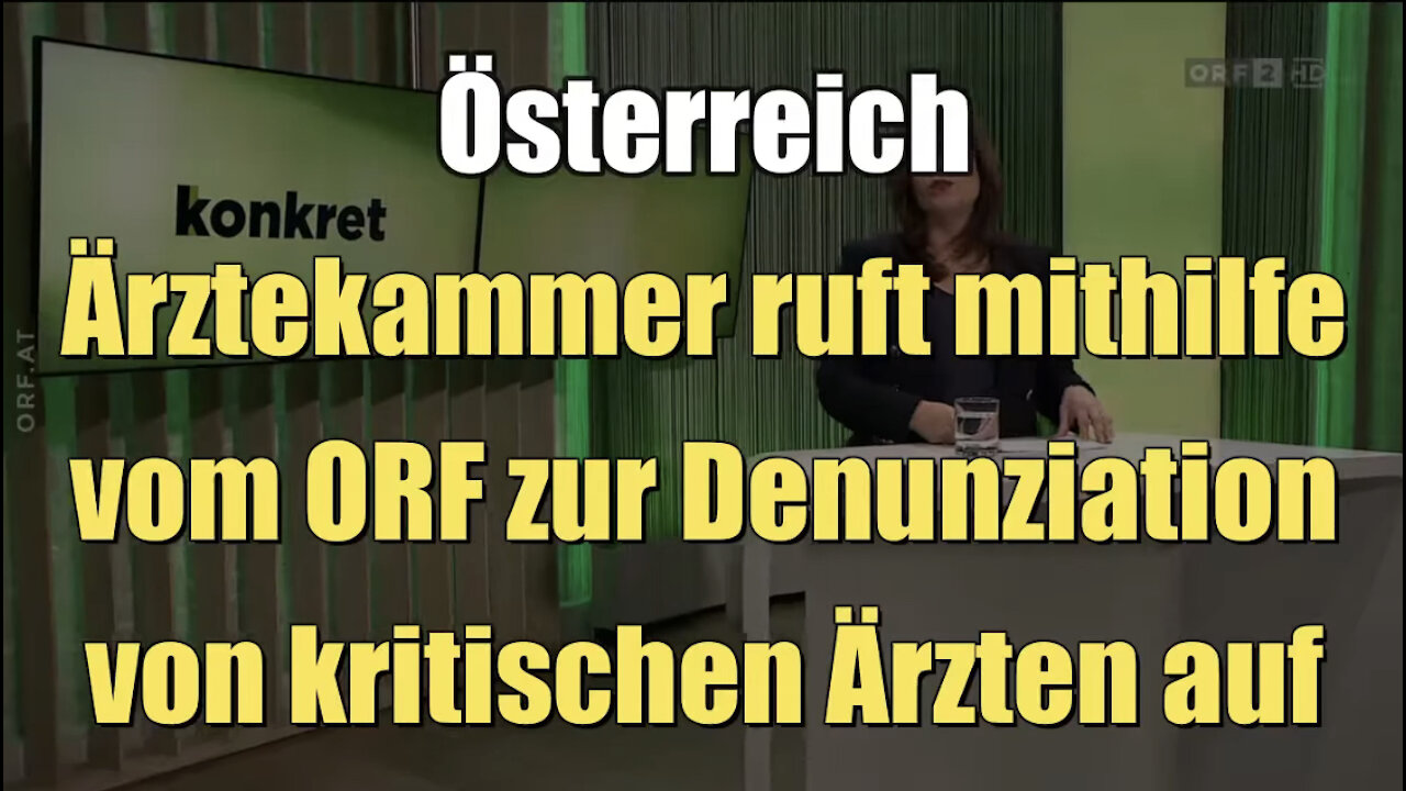 Ärztekammer ruft mithilfe vom ORF zur Denunziation von kritischen Ärzten auf (07.12.2021)