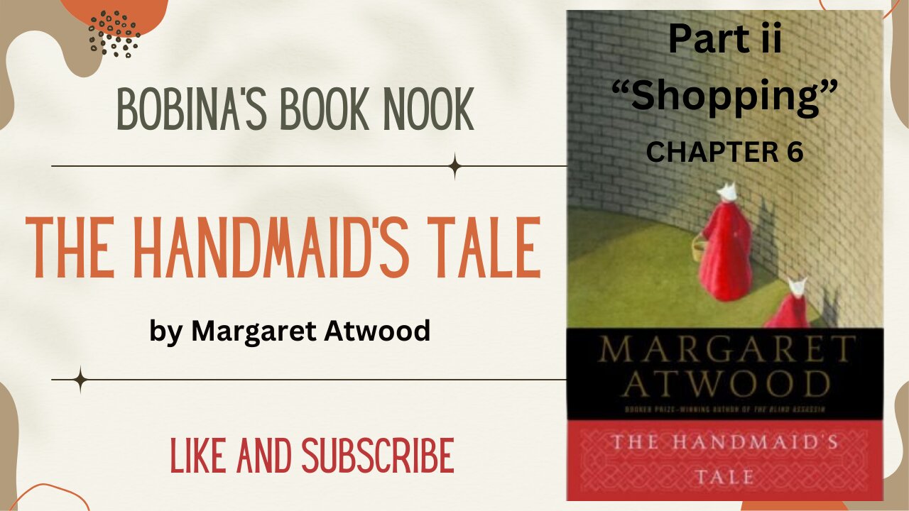 THHANDMAID'S TALE CHAPTER 6 by Margaret AtwoodE