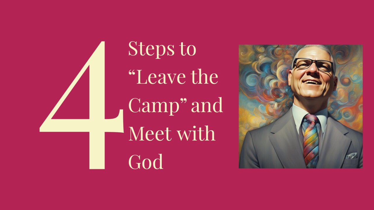 4 Steps to "Leave the Camp" and Meet God