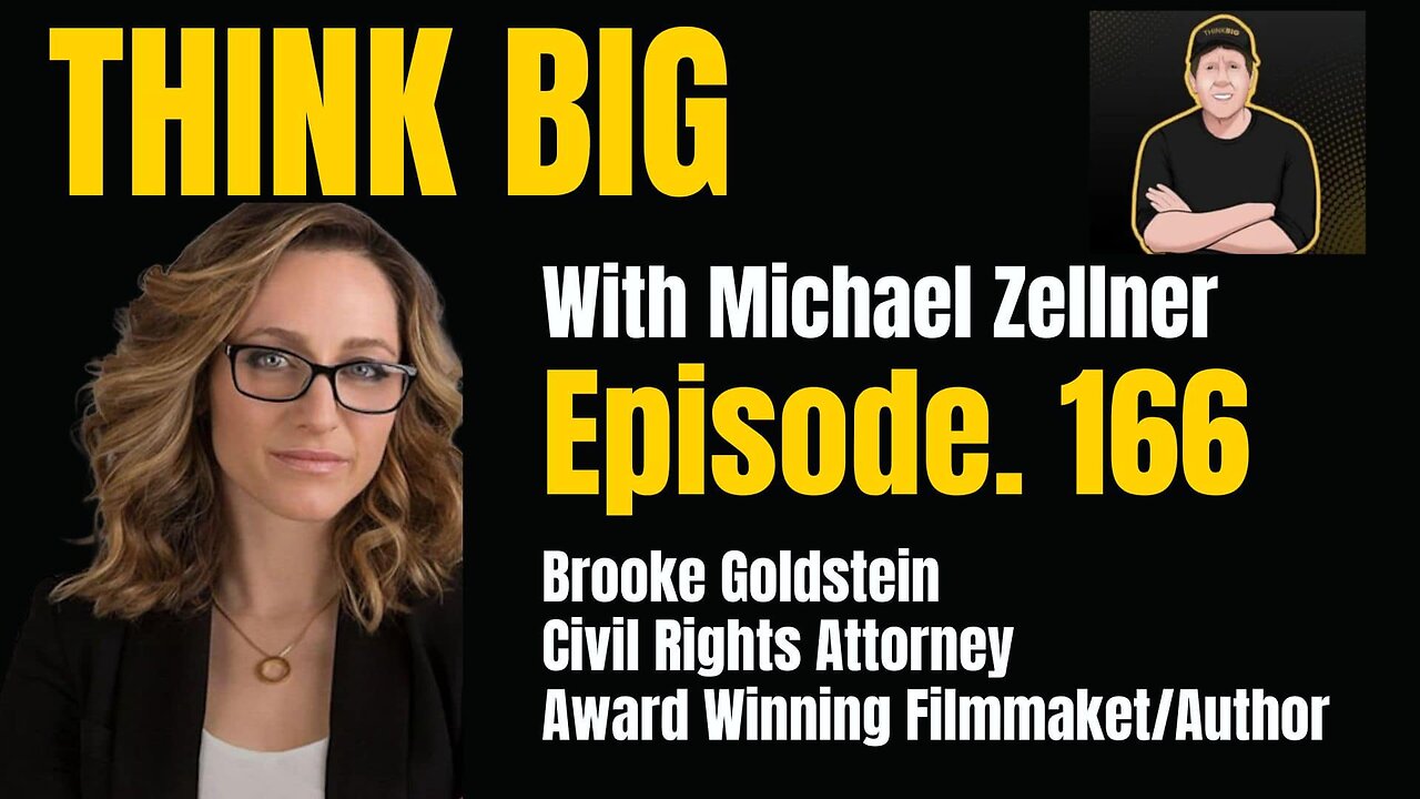 NY Attorney, Award-Winning Filmmaker, Author: Brooke Goldstein on 'THINK BIG With Michael Zellner'