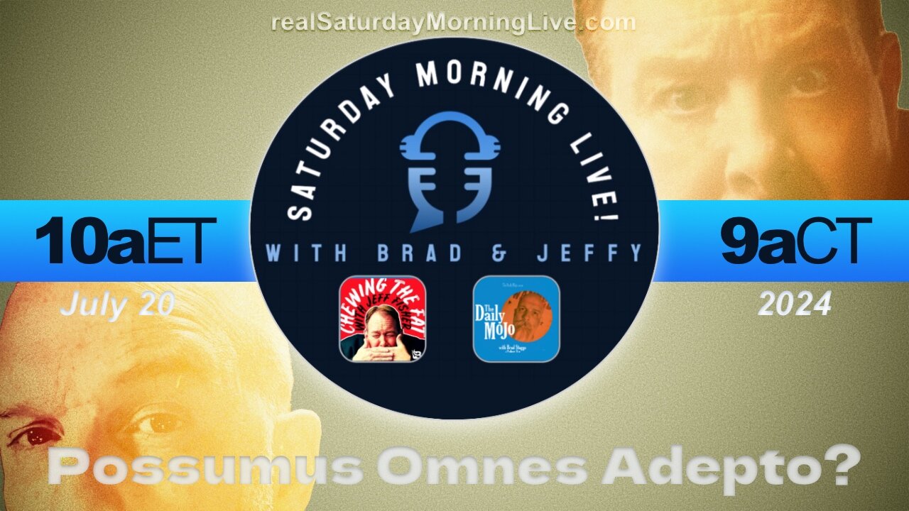 Possumus Omnes Adepto? - Saturday Morning Live! with Brad & Jeffy