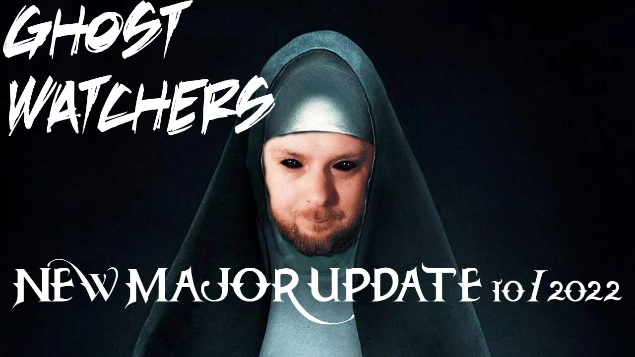 GHOST WATCHERS (MAJOR UPDATE)