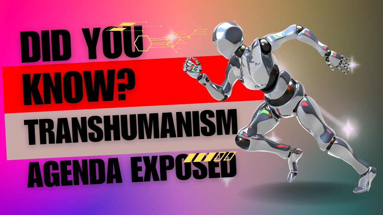 Do you know the plan? Transhumanism exposed