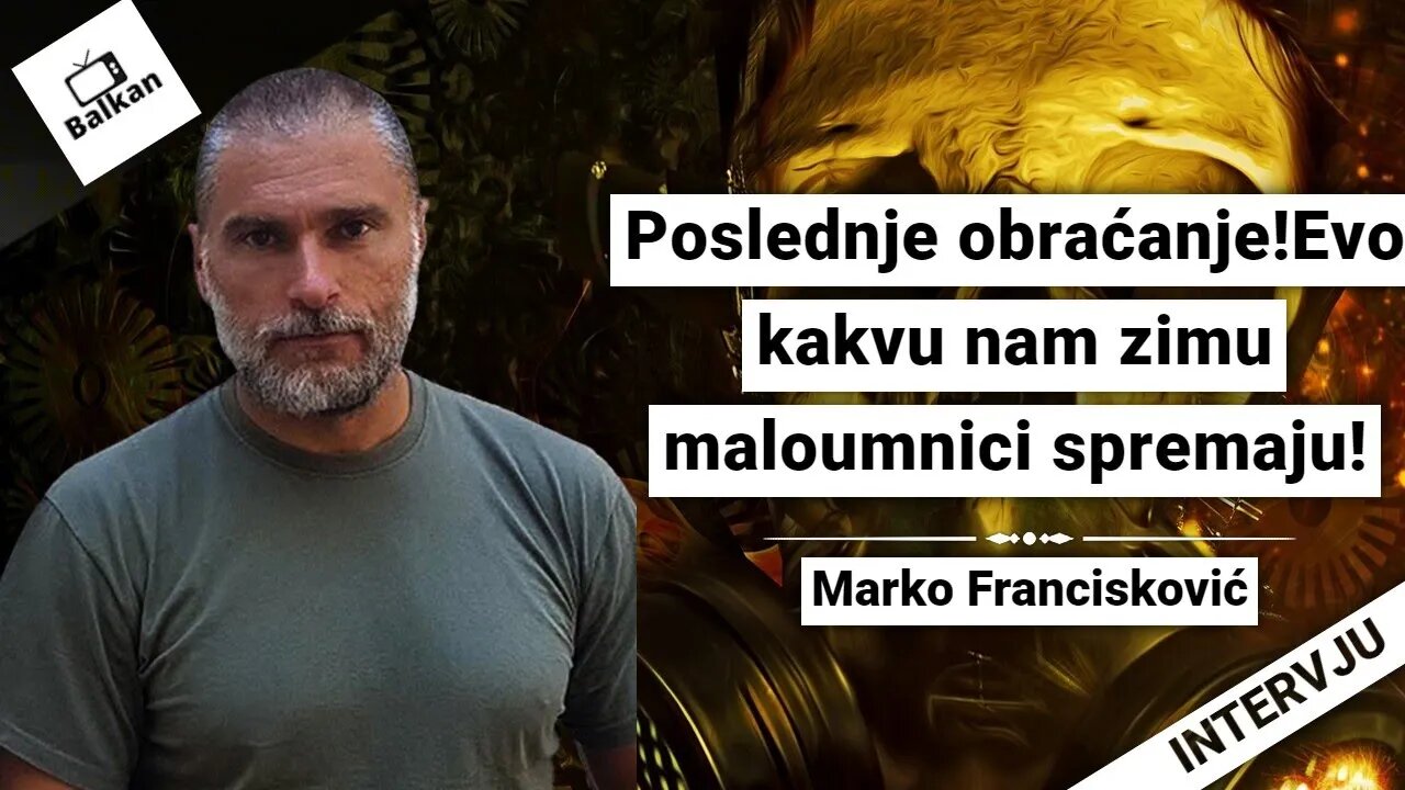 Poslednje obraćanje!Evo kakvu nam zimu maloumnici - Marko Francišković