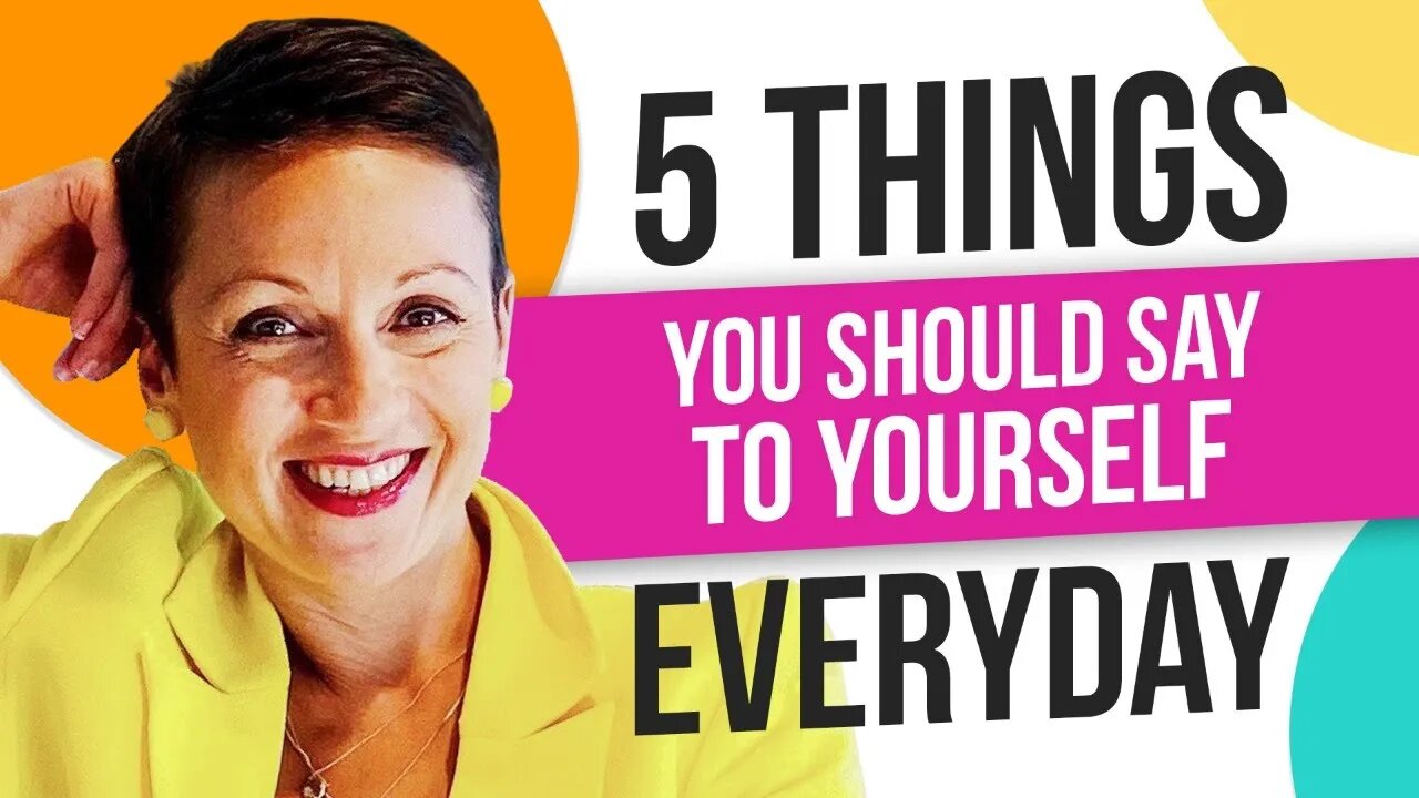 5 Things You Should Say to Yourself Every Day!