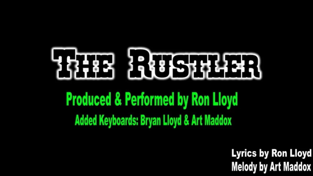 Ron Lloyd - "The Rustler"