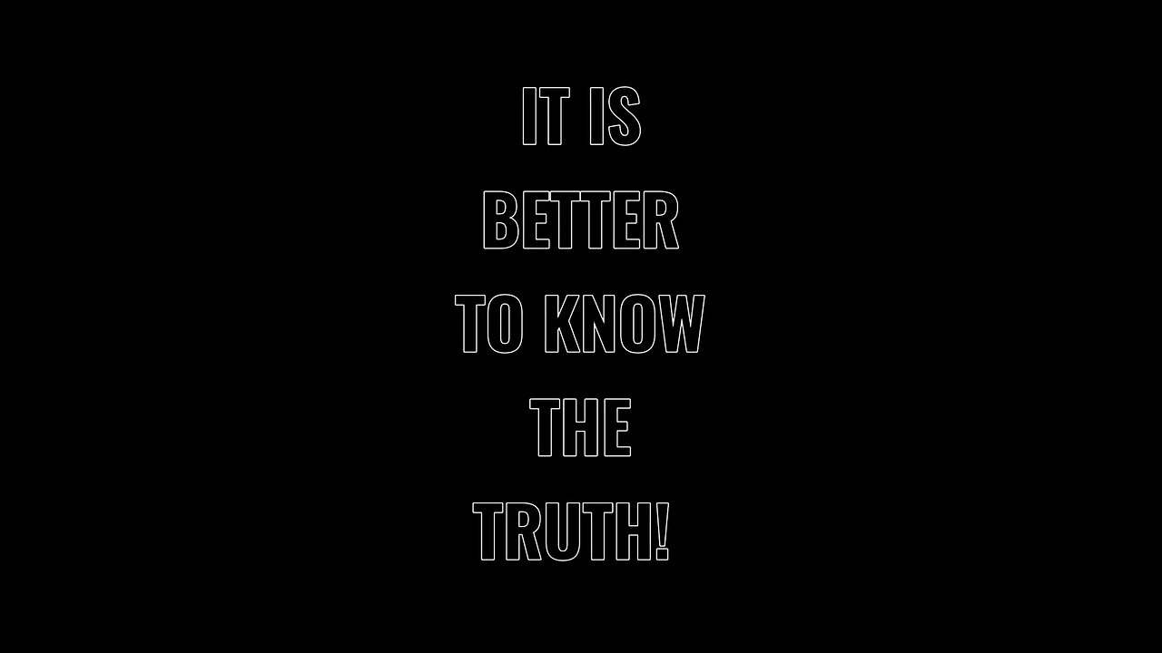 It’s Better To Know The Truth! ❤️