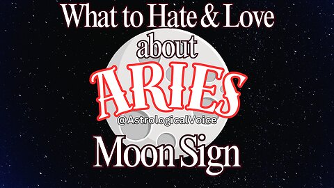 Aries Moon Sign - What You Will Hate & Love