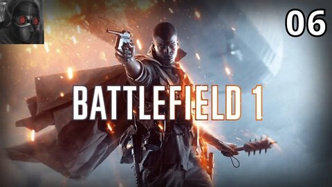 Let's Play Battlefield 1 - Ep.06