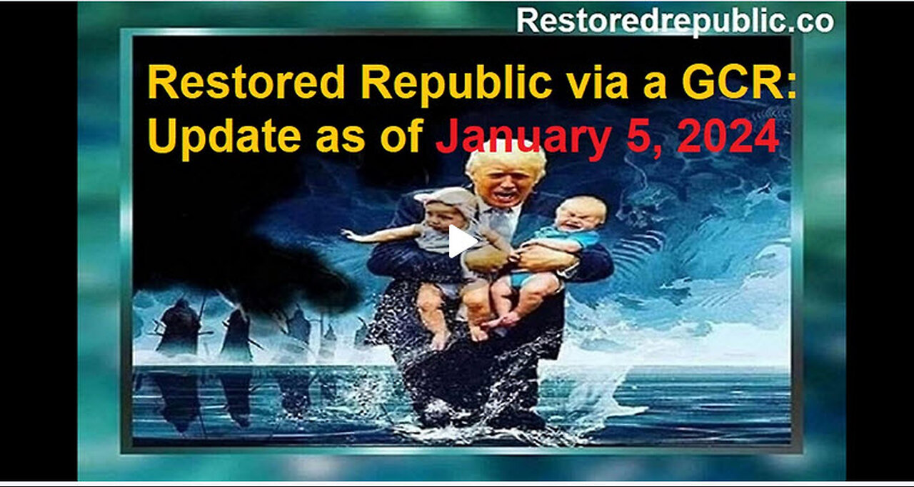 Restored Republic via a GCR Update as of January 5, 2024