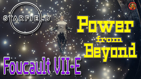 StarField: The Mysterious Force - Power from Beyond Planet Foucault VII-E