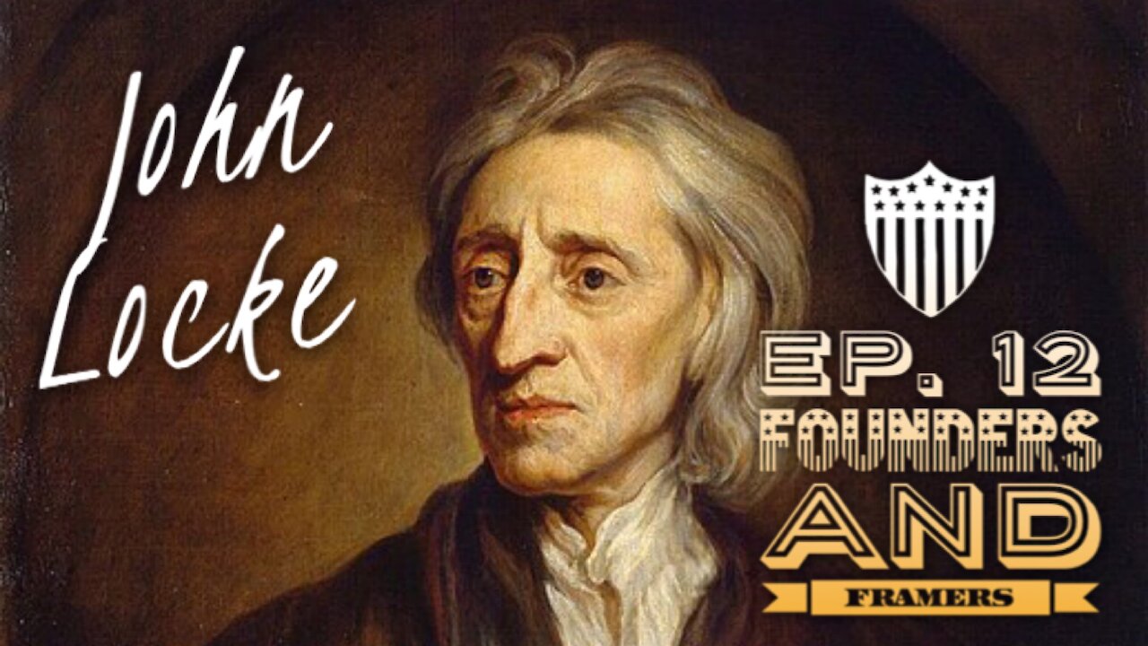 John Locke - Champion of Liberty - Ep. 12