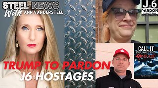 12-10-2024 STEEL NEWS: TRUMP TO PARDON J6 POLITICAL HOSTAGES