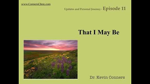 Episode 11 - My Personal Journey | Dr. Kevin Conners - Conners Clinic