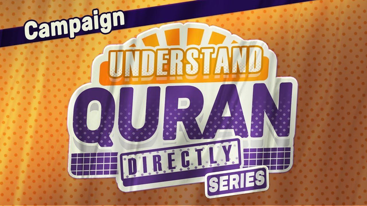 Understand Quran Directly Series Campaign 2024