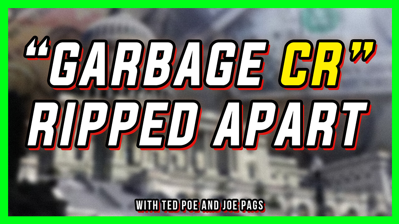 Ted Poe Unloads on 'Garbage' CR and What Happens If It Fails