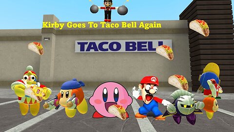 Kirby Goes To Taco Bell Again