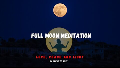 FULL MOON MEDITATION /RELAXING/CALMING