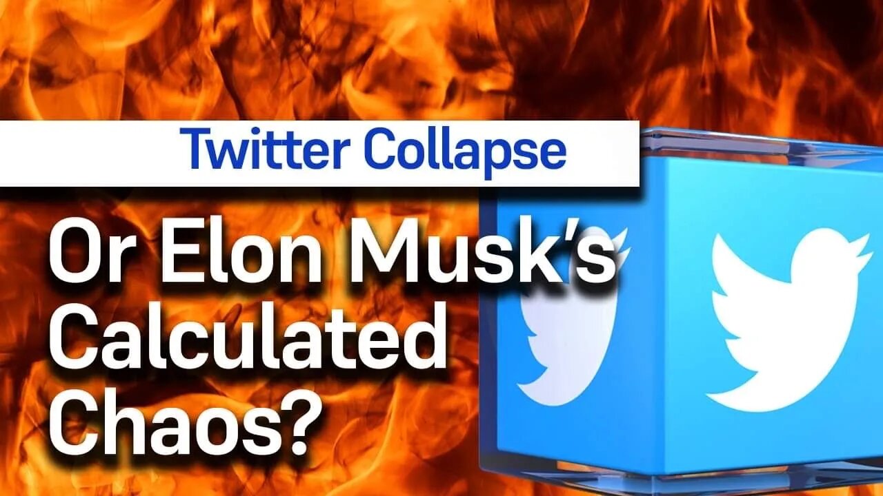 Twitter Collapse? Or Calculated Chaos by Elon Musk?