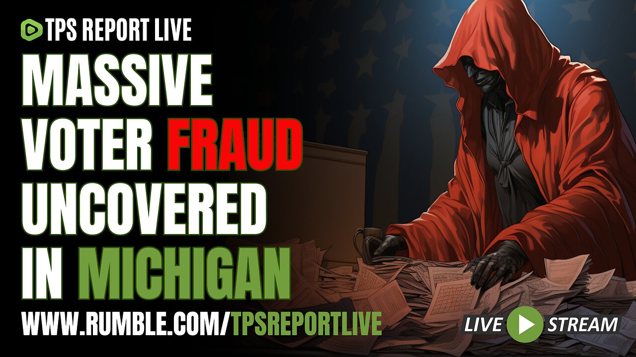 MASSIVE 2020 VOTER FRAUD UNCOVERED IN MICHIGAN • SHADY TRUMP PROSECUTORS TAKE A BEATING