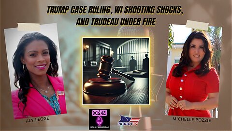 Trump Case Ruling, WI Shooting Shocks, and Trudeau Under Fire