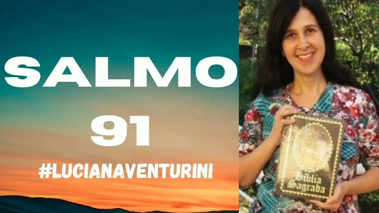 Salmo 91 #lucianaventurini #desenvolvimentopessoal #vivermelhor #salmo