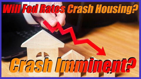 Will The Fed CRASH Real Estate With Interest Rates?