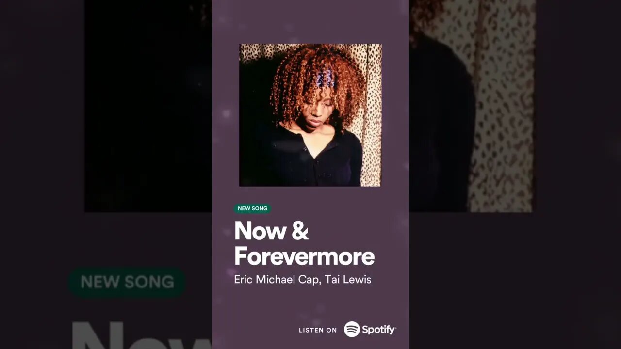 Now & Forevermore @EricMichaelCap feat. Tai Lewis #spotify #shorts