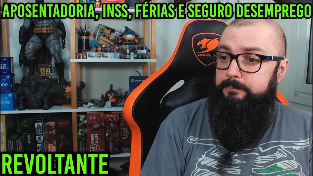 Revoltante ! Aposentadoria, INSS, Férias e Seguro Desemprego !