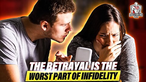 The Betrayal Is The Worst Part Of Infidelity