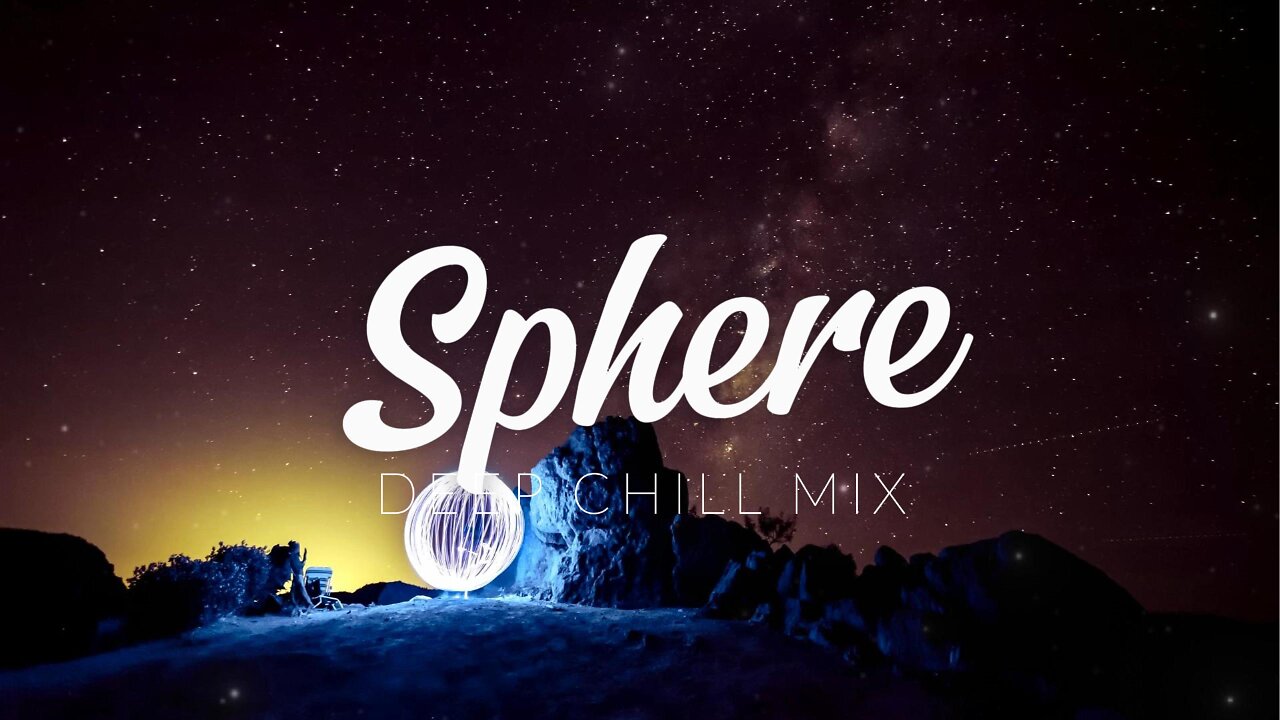 Sphere | Deep Chill Mix