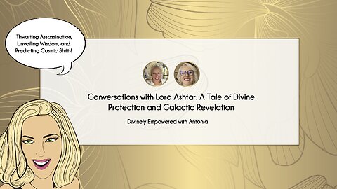 #47 Conversations with Lord Ashtar: A Tale of Divine Protection and Galactic Revelation