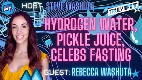 Hydrogen Water, Pickle Juice, Celebs Fasting