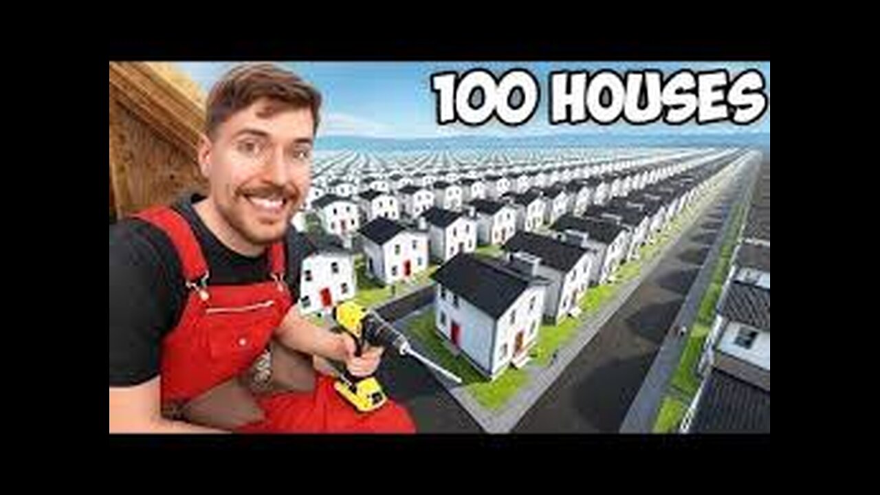 Mrbeast gave 100 house