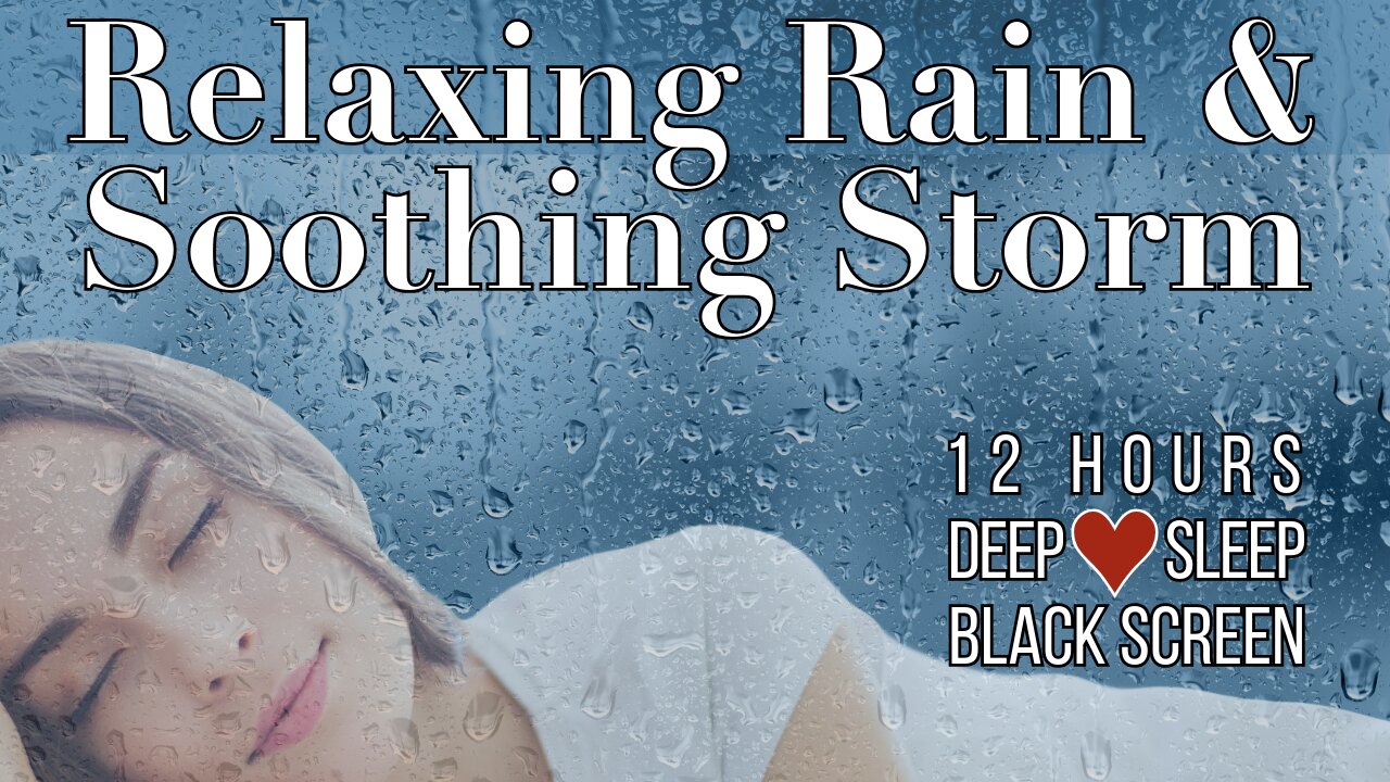 DEEP❤️SLEEP Relaxing Rain & Soothing Storm Thunder Sounds Ambient Sleeping Black Screen Study