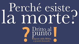 Perché esiste la morte? - Dritto al punto