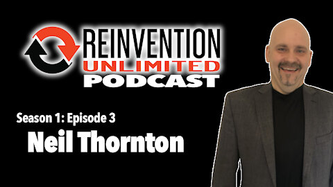 Neil Thornton on Reinvention Unlimited