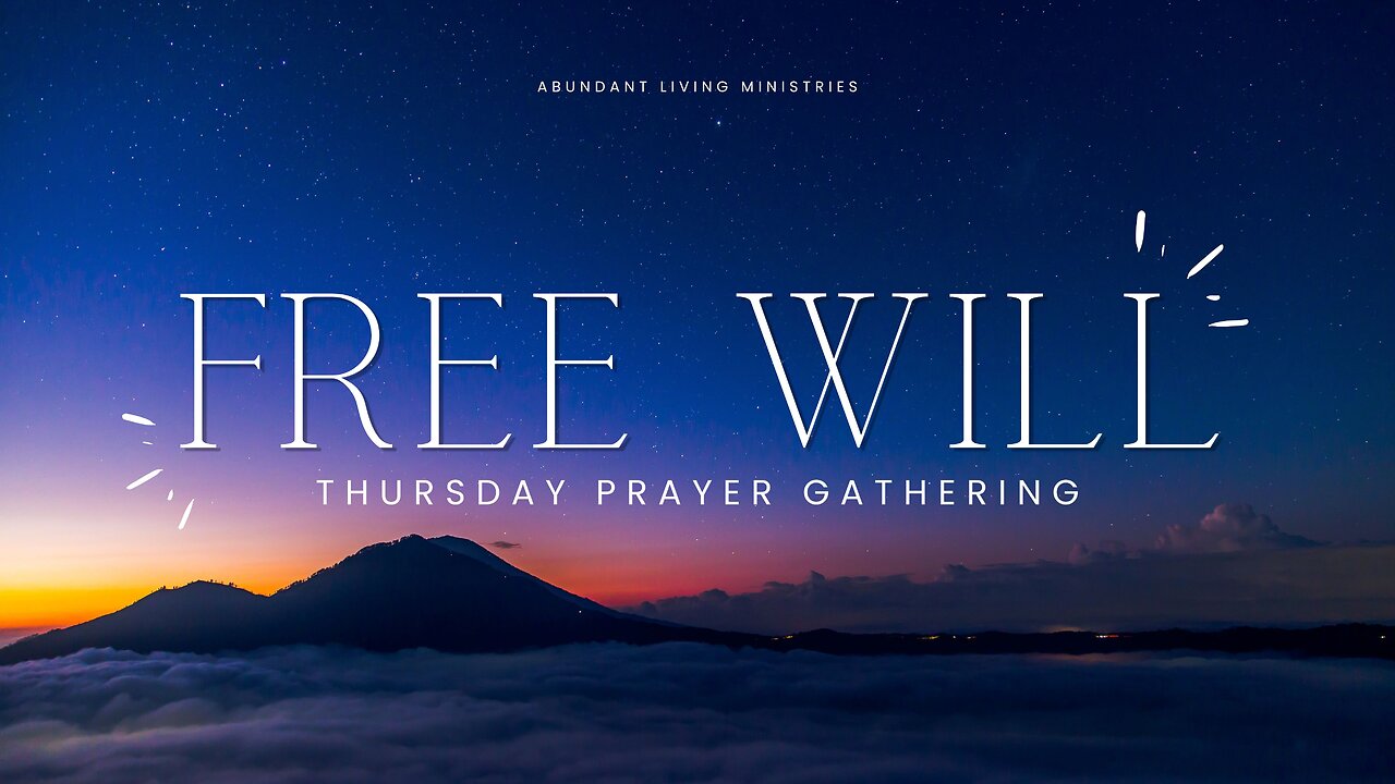 Free Will | 9-5-24 | Thursday Prayer Gathering