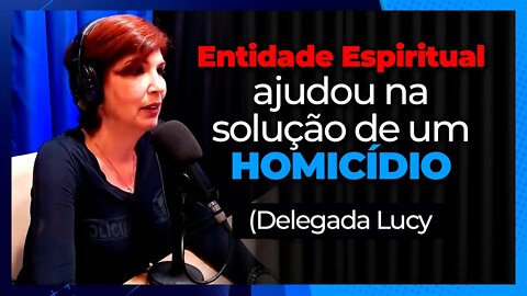 Uma ajuda inusitada (Delegada Lucy)