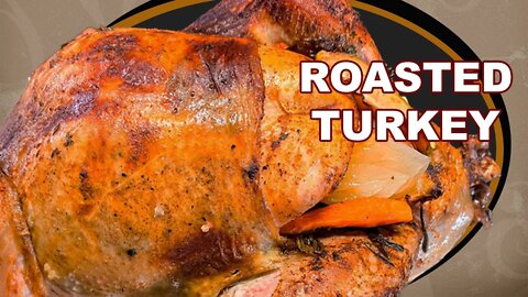 The Juiciest ROASTED TURKEY