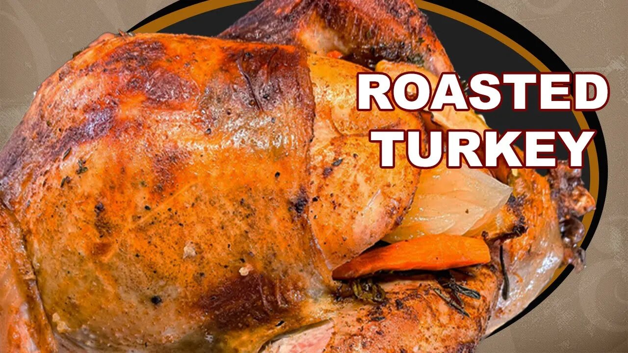 The Juiciest ROASTED TURKEY