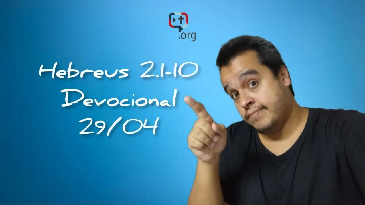 Hebreus 2.1-10 — Devocional