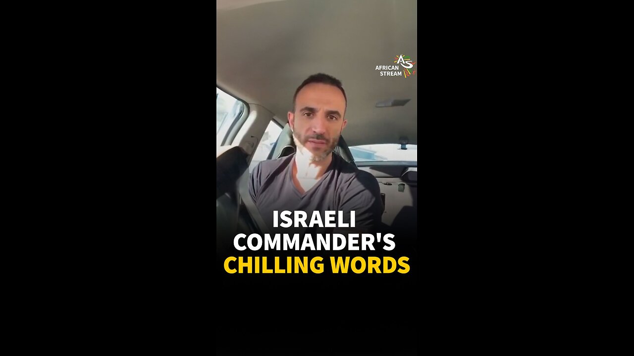 ISRAELI COMMANDER’S CHILLING WORDS