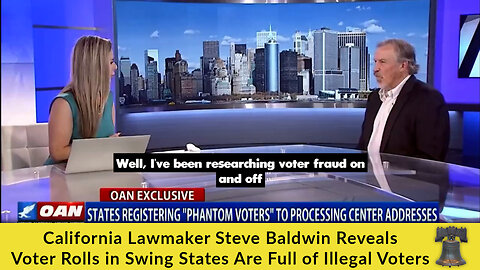 California Lawmaker Steve Baldwin Reveals Voter Rolls in Swing States Are Full of Illegal Voters