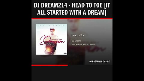 Dj Dream214 - Head to Toe [It All Started With A Dream]