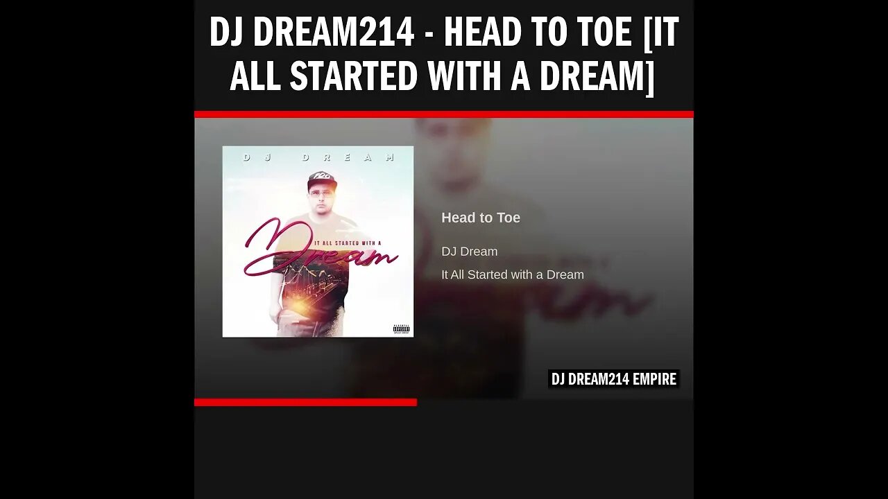 Dj Dream214 - Head to Toe [It All Started With A Dream]