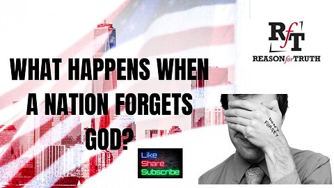 What Happens When A Nation Forgets God?